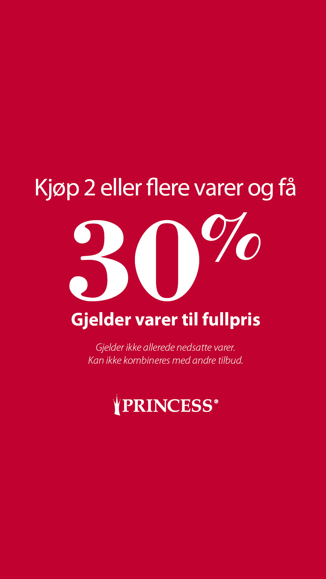 ved kjøp av minimum 2 varer til ordinær pris Princess